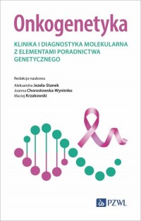 Onkogenetyka. Klinika i diagnostyka - okładka książki