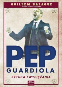 Pep Guardiola. Sztuka zwyciężania - okłakda ebooka