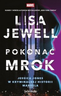 Pokonać mrok. Jessica Jones w kryminalnej - okładka książki