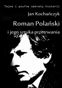 Roman Polański i jego sztuka przetrwania - okłakda ebooka