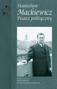 Stanisław Mackiewicz. Pisarz polityczny - okłakda ebooka