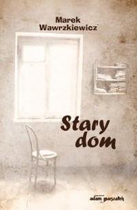 Stary dom - okładka książki