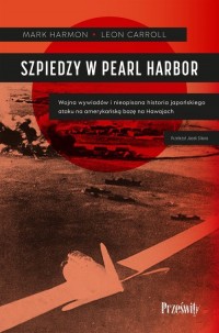 Szpiedzy w Pearl Harbor. Wojna - okładka książki