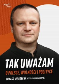 Tak uważam O Polsce wolności i - okładka książki