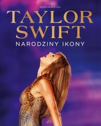 Taylor Swift. Narodziny Ikony - okłakda ebooka