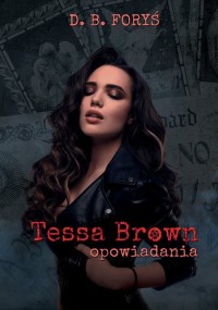 Tessa Brown opowiadania - okładka książki