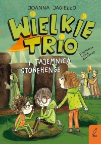 Wielkie Trio i tajemnica Stonehenge - okładka książki