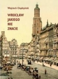Wrocław jakiego nie znacie - okładka książki