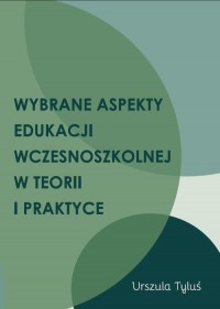 Wybrane aspekty edukacji wczesnoszkolnej - okładka książki