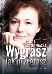 Wygrasz jak przegrasz. Autobiografia - okłakda ebooka