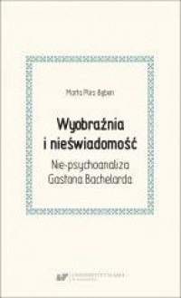 Wyobraźnia i nieświadomość. Nie-psychoanaliza... - okładka książki