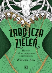 Zabójcza zieleń. Historia zielonego - okłakda ebooka