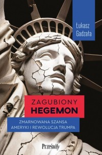 Zagubiony hegemon. Zmarnowana szansa - okładka książki