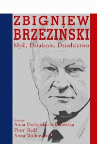 Zbigniew Brzeziński. Myśl Działanie - okłakda ebooka