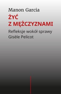 Żyć z mężczyznami. Refleksje wokół - okładka książki