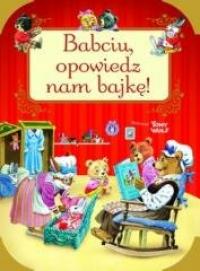 Babciu, opowiedz nam bajkę! - okładka książki