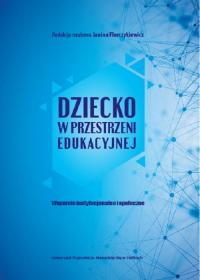 Dziecko w przestrzeni edukacyjnej. - okłakda ebooka