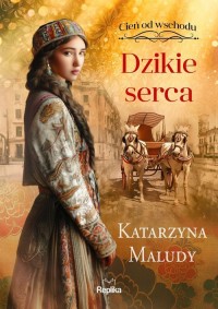 Dzikie serca. Cień od wschodu. - okładka książki