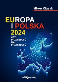 Europa i Polska 2024. Czy przeszłość - okładka książki
