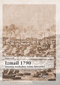 Izmaił 1790. Ostatnia wschodnia - okładka książki