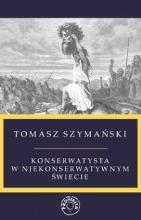 Konserwatysta w niekonserwatywnym - okładka książki