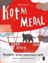 Kot na medal. Prawdziwe historie - okładka książki