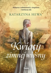 Kwiaty zimnej wiosny - okładka książki