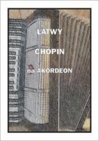 Łatwy Chopin na akordeon - okładka książki