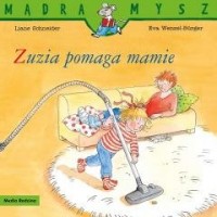 Mądra Mysz. Zuzia pomaga mamie - okładka książki