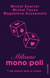 Miłosne mono/poli. Jak dobrze grać - okładka książki