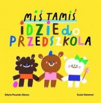 Miś Tamiś idzie do przedszkola - okładka książki