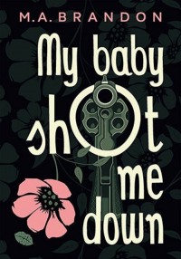 My baby shot me down - okładka książki
