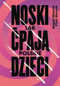 Noski. Tak ćpają polskie dzieci - okłakda ebooka