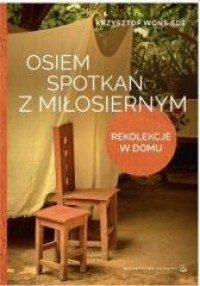 Osiem spotkań z Miłosiernym. Rekolekcje - okładka książki