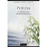 Poezja z kielicha przebiśniegu - okładka książki