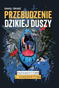 Przebudzenie dzikiej duszy. Packrafting - okłakda ebooka