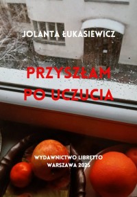 Przyszłam Po Uczucia - okładka książki