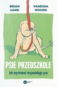 Psie przedszkole Jak wychować wspaniałego - okładka książki