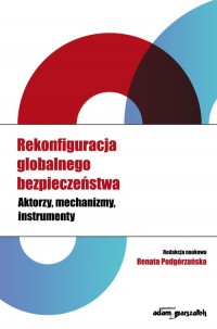 Rekonfiguracja globalnego bezpieczeństwa. - okładka książki