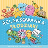 Relaksowanka Słodziaki. Antystresowe - okładka książki