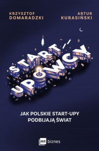 Startupowcy. Jak polskie start-upy - okładka książki