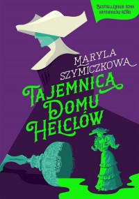 Tajemnica Domu Helclów - okładka książki