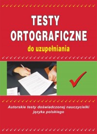 Testy ortograficzne do uzupełniania - okłakda ebooka