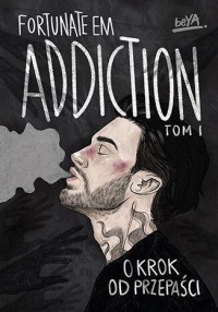 Addiction. O krok od przepaści. - okładka książki