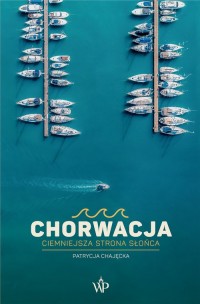 Chorwacja. Ciemniejsza strona słońca - okładka książki