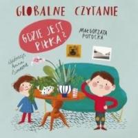 Globalne czytanie. Gdzie jest piłka? - okładka książki