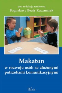 Makaton w rozwoju osób ze złożonymi - okłakda ebooka