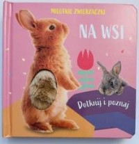 Milutkie zwierzaczki. Dotknij i - okładka książki