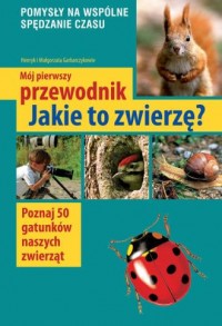 Mój pierwszy przewodnik jakie to - okładka książki