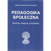 Pedagogika społeczna Genaza, tradycja, - okładka książki